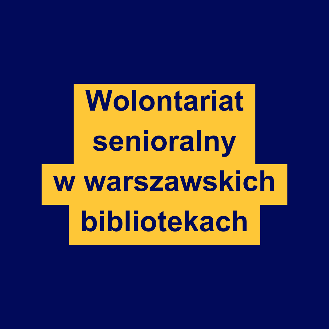 plansza z tytułem artykułu "wolontariat senioralny w warszawskich bibliotekach"