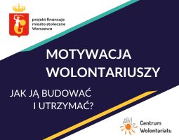 Tekst: "Motywacja wolontariuszy. Jak ją budować i utrzymać?