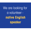 Szukamy wolontariusza-native English speaker!